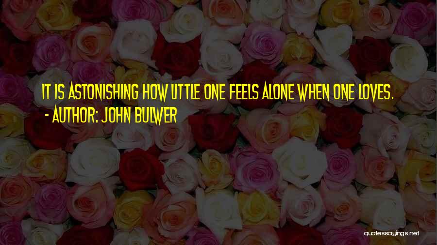 Funny Alone Valentines Day Quotes By John Bulwer