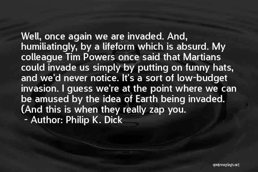 Funny Amused Quotes By Philip K. Dick