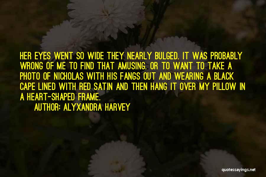 Funny Amusing Quotes By Alyxandra Harvey