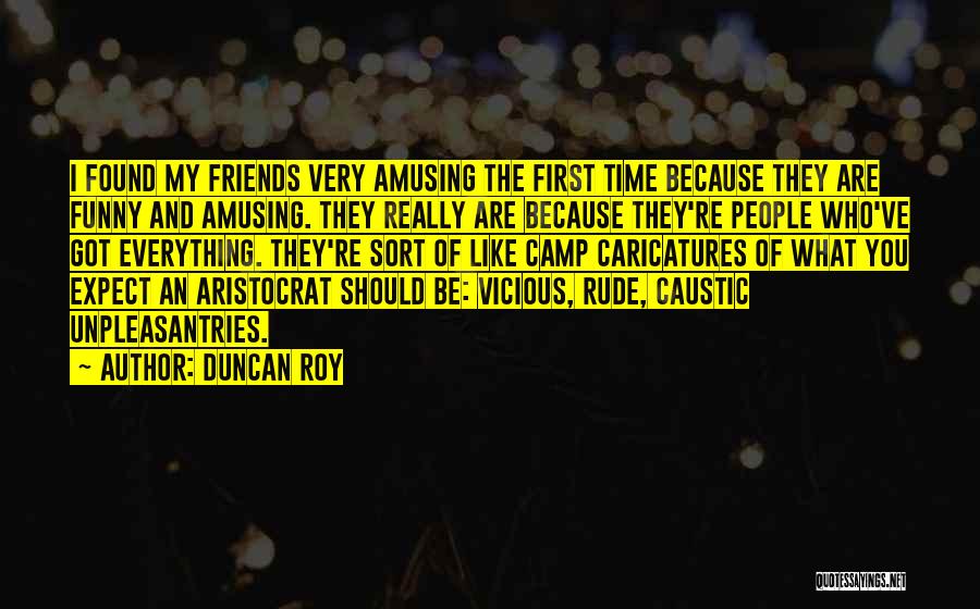 Funny Amusing Quotes By Duncan Roy