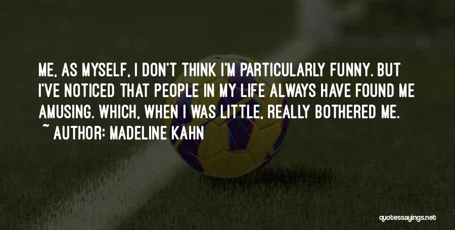 Funny Amusing Quotes By Madeline Kahn