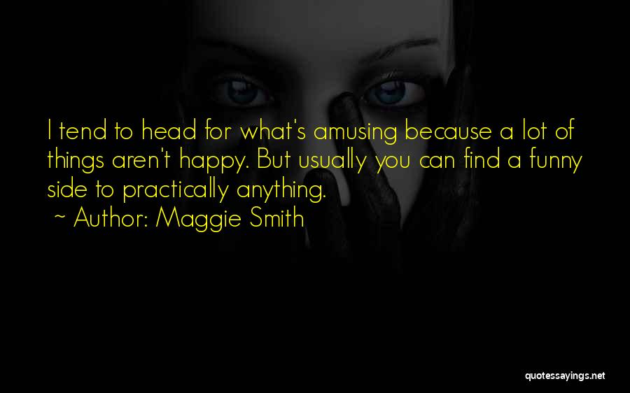 Funny Amusing Quotes By Maggie Smith