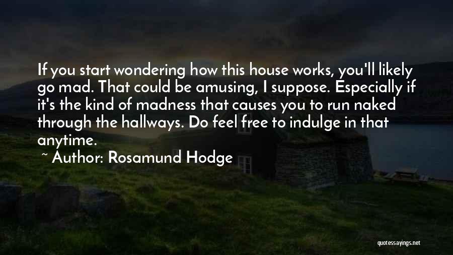 Funny Amusing Quotes By Rosamund Hodge