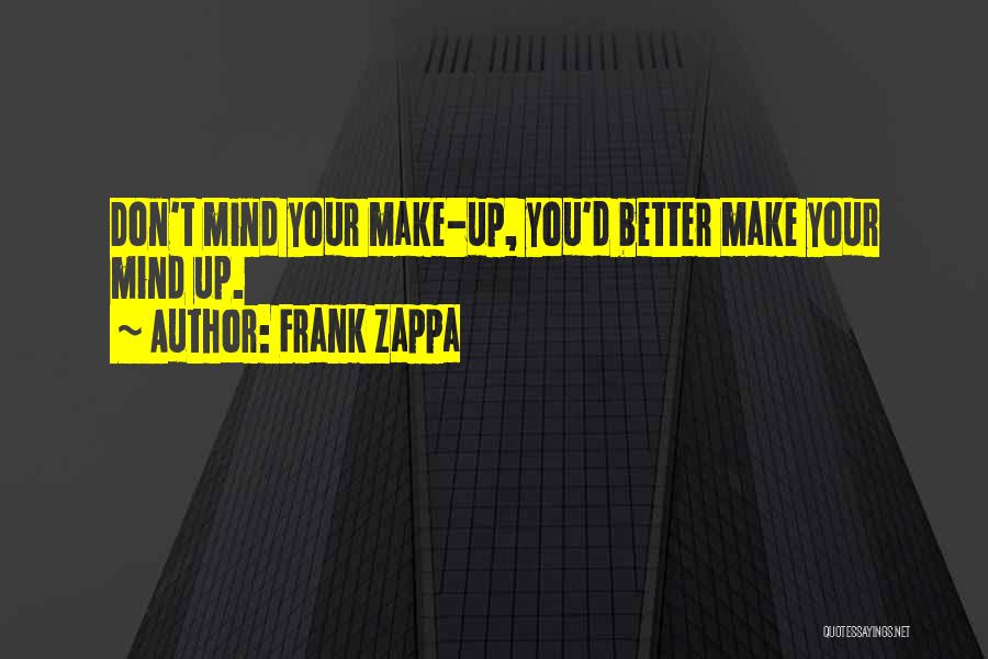 Funny And Motivational Quotes By Frank Zappa