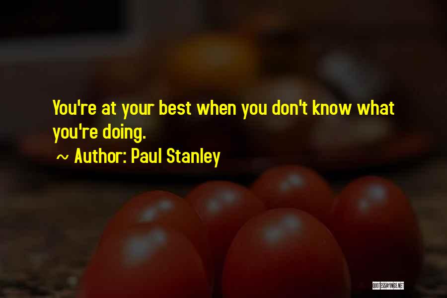 Funny And Motivational Quotes By Paul Stanley