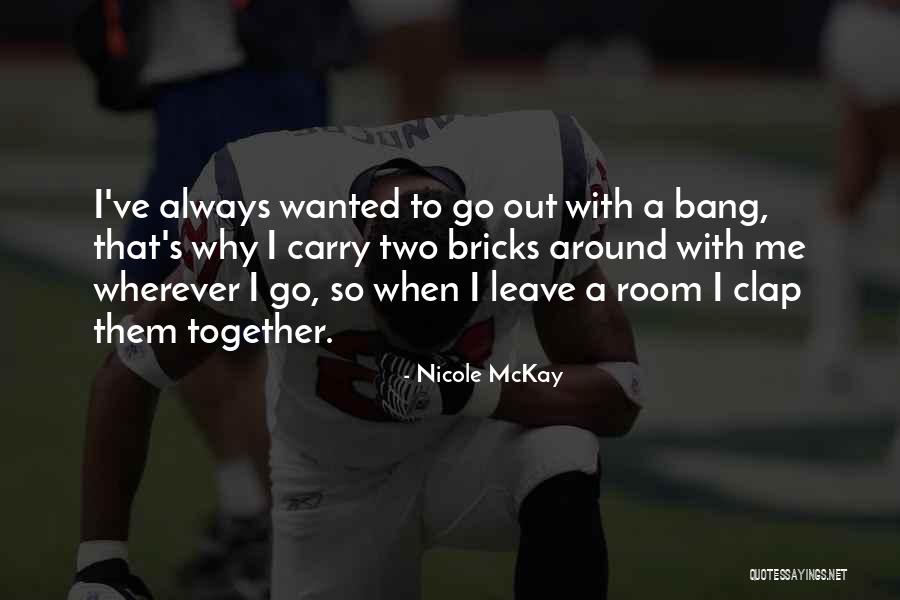 Funny And Random Humor Quotes By Nicole McKay Funny And Random Humor Quotes By Nicole McKay
