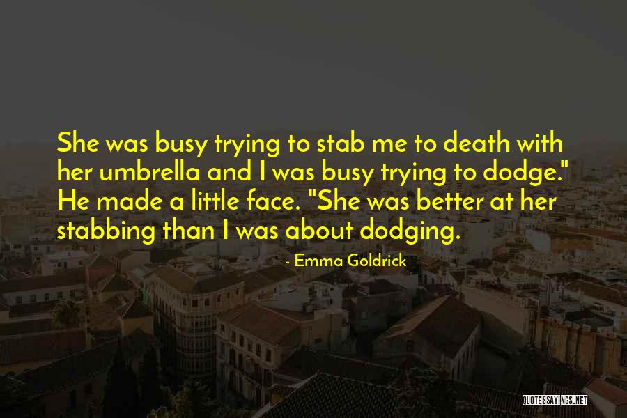 Funny And Witty Quotes By Emma Goldrick Funny And Witty Quotes By Emma Goldrick