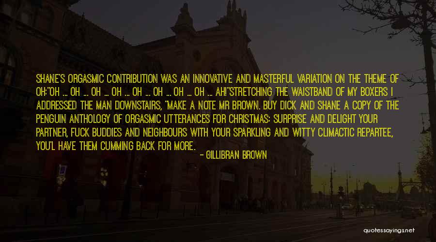 Funny And Witty Quotes By Gillibran Brown Funny And Witty Quotes By Gillibran Brown