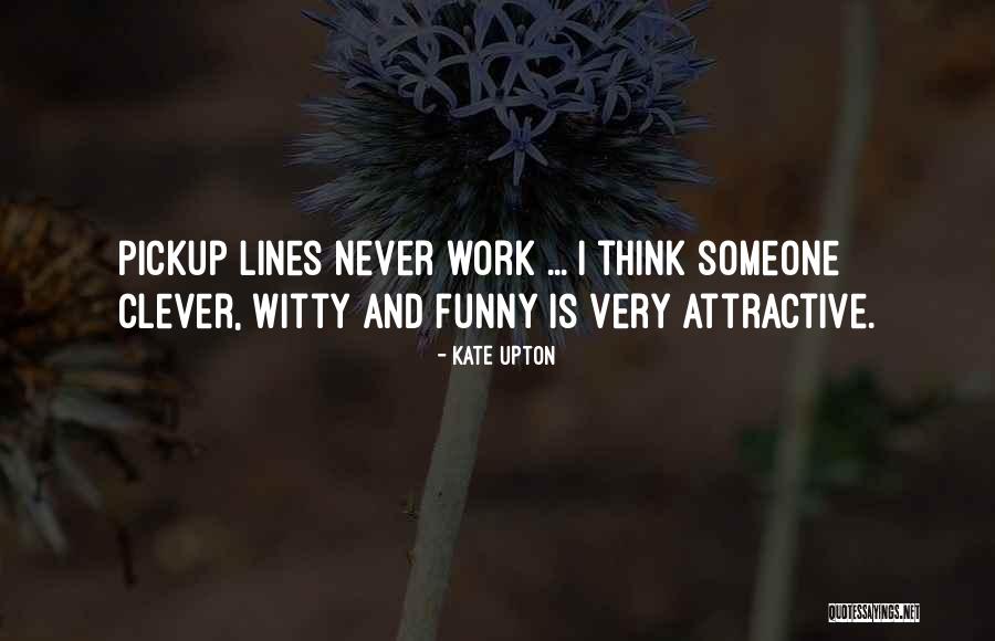 Funny And Witty Quotes By Kate Upton Funny And Witty Quotes By Kate Upton