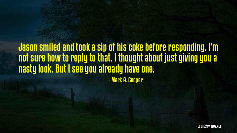 Funny And Witty Quotes By Mark A. Cooper Funny And Witty Quotes By Mark A. Cooper