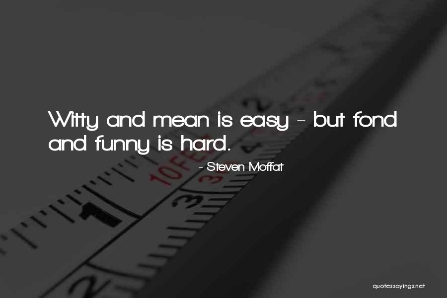 Funny And Witty Quotes By Steven Moffat Funny And Witty Quotes By Steven Moffat