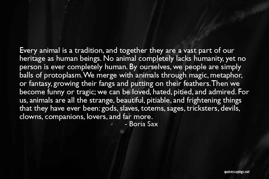 Funny Animal Quotes By Boria Sax Funny Animal Quotes By Boria Sax