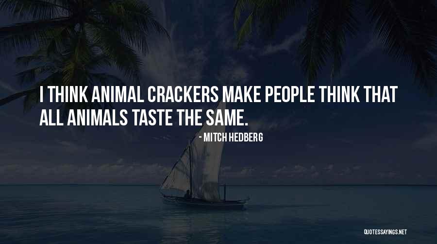 Funny Animal Quotes By Mitch Hedberg Funny Animal Quotes By Mitch Hedberg