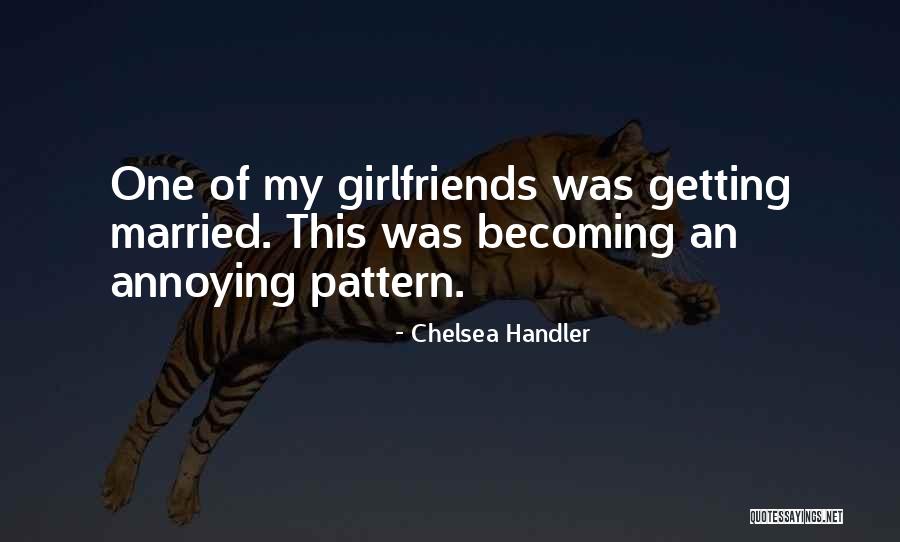 Funny Annoying Quotes By Chelsea Handler