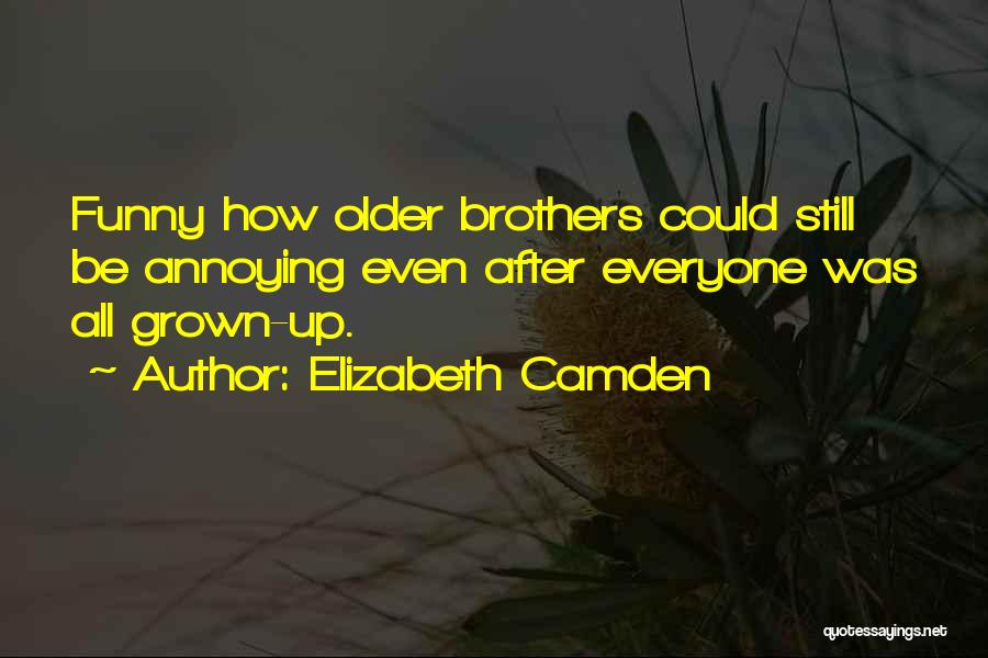 Funny Annoying Quotes By Elizabeth Camden