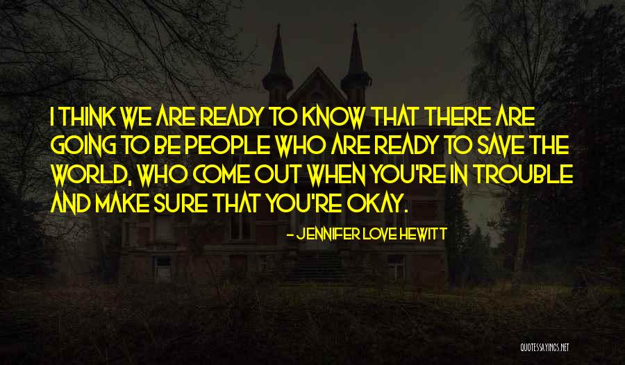 Funny Anti Terrorist Quotes By Jennifer Love Hewitt Funny Anti Terrorist Quotes By Jennifer Love Hewitt