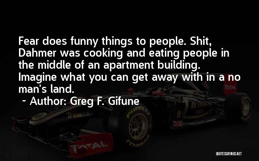 Funny Apartment Quotes By Greg F. Gifune