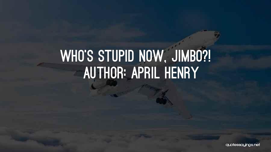 Funny April Quotes By April Henry