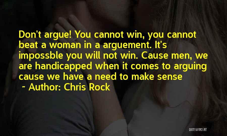 Funny Arguing Quotes By Chris Rock