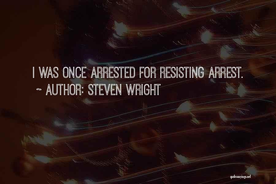 Funny Arrested Quotes By Steven Wright