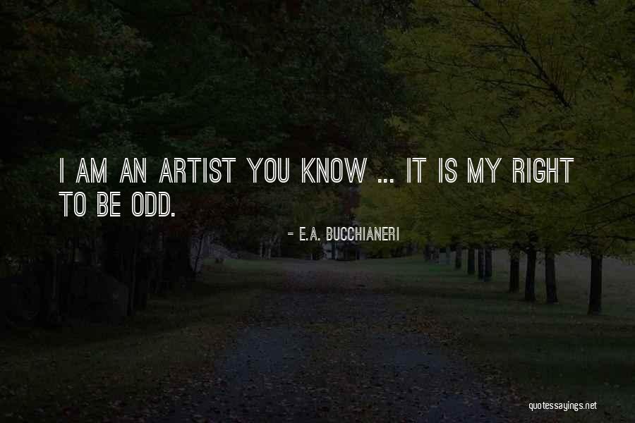 Funny Artistic Quotes By E.A. Bucchianeri Funny Artistic Quotes By E.A. Bucchianeri