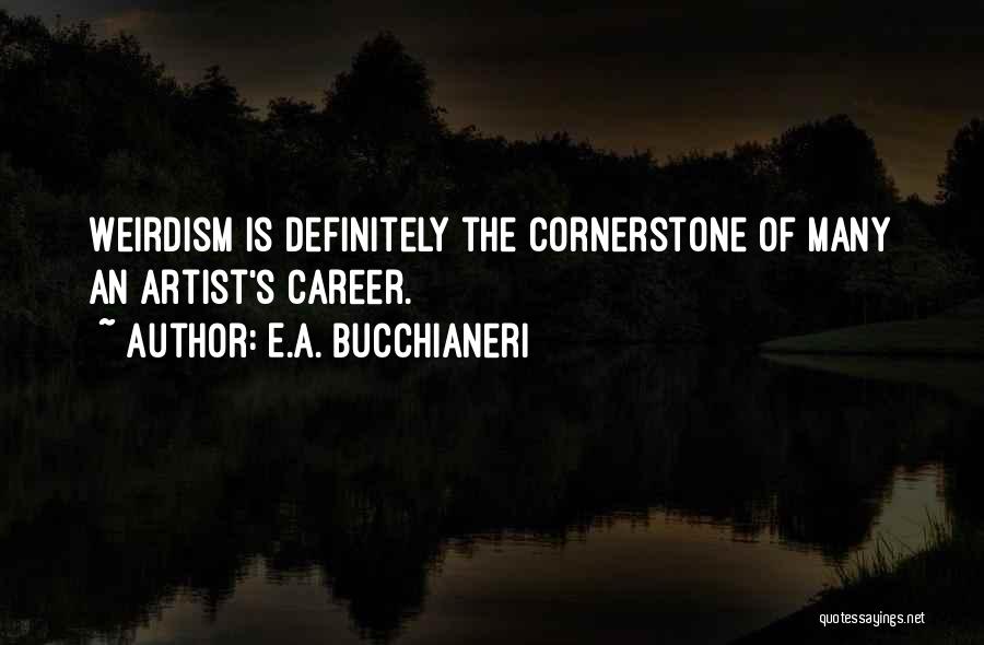 Funny Arts Quotes By E.A. Bucchianeri