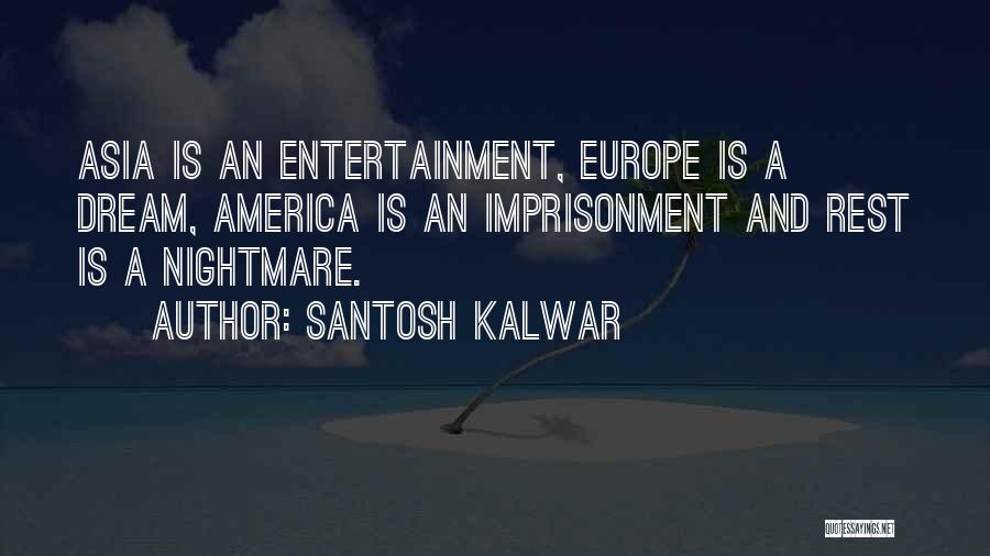 Funny Asia Quotes By Santosh Kalwar