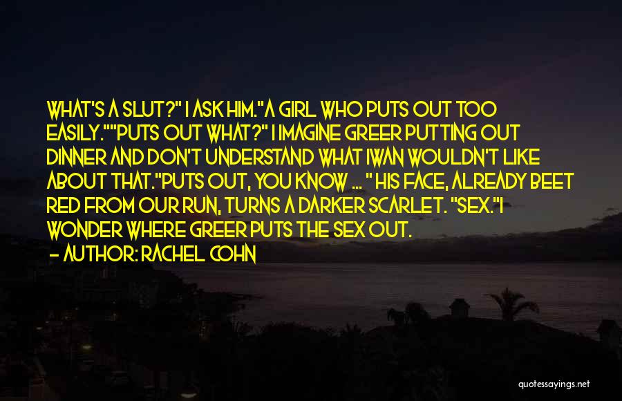 Funny Ask Quotes By Rachel Cohn