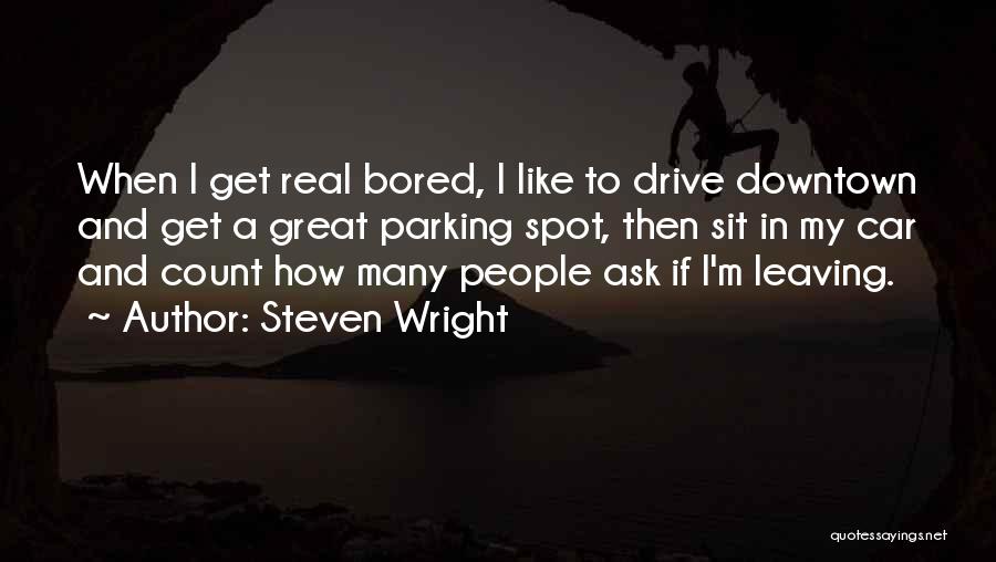 Funny Ask Quotes By Steven Wright