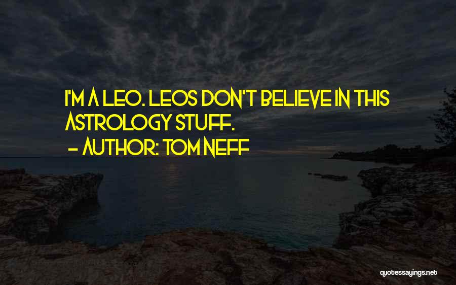 Funny Astrology Quotes By Tom Neff