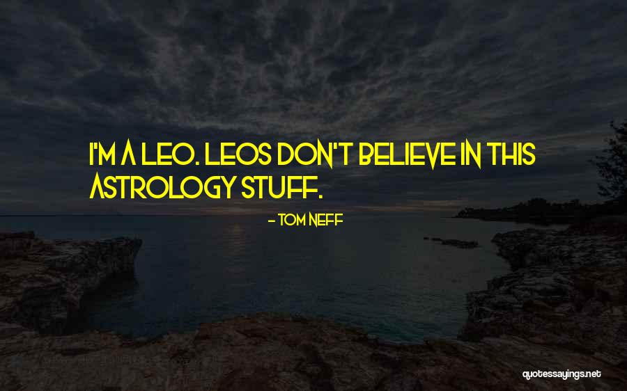 Funny Astrology Quotes By Tom Neff