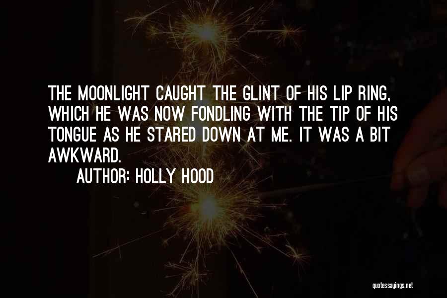 Funny Awkward Love Quotes By Holly Hood