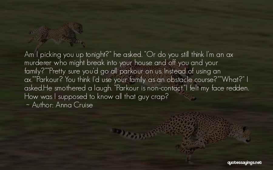 Funny Ax Quotes By Anna Cruise