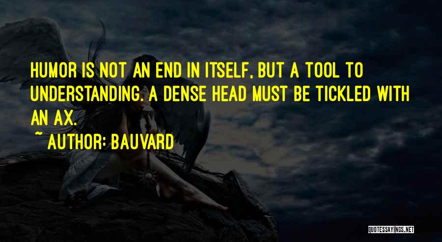 Funny Ax Quotes By Bauvard