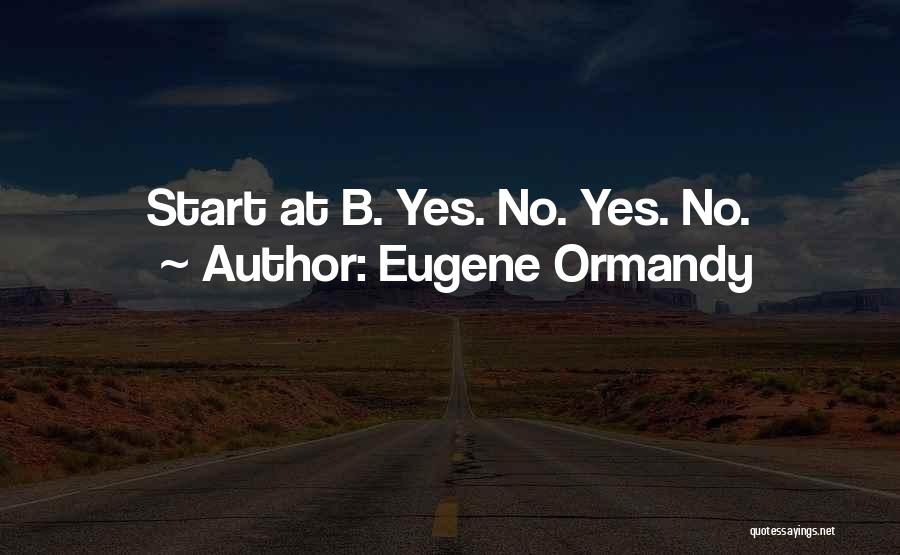 Funny B.tech Quotes By Eugene Ormandy
