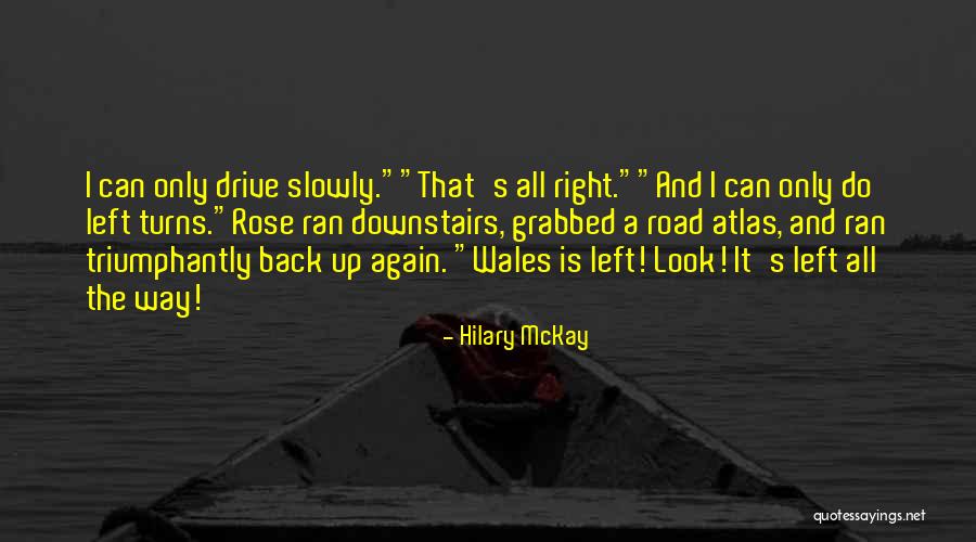 Funny Back Up Quotes By Hilary McKay