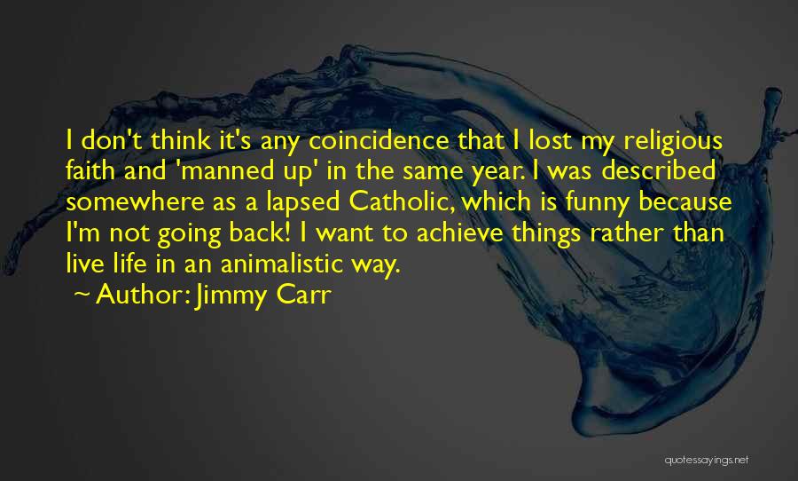 Funny Back Up Quotes By Jimmy Carr