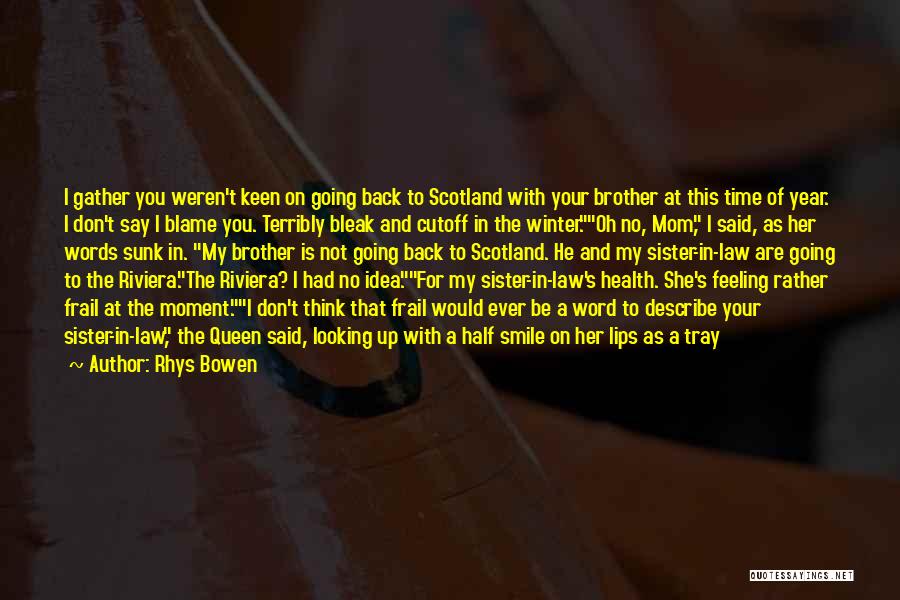 Funny Back Up Quotes By Rhys Bowen