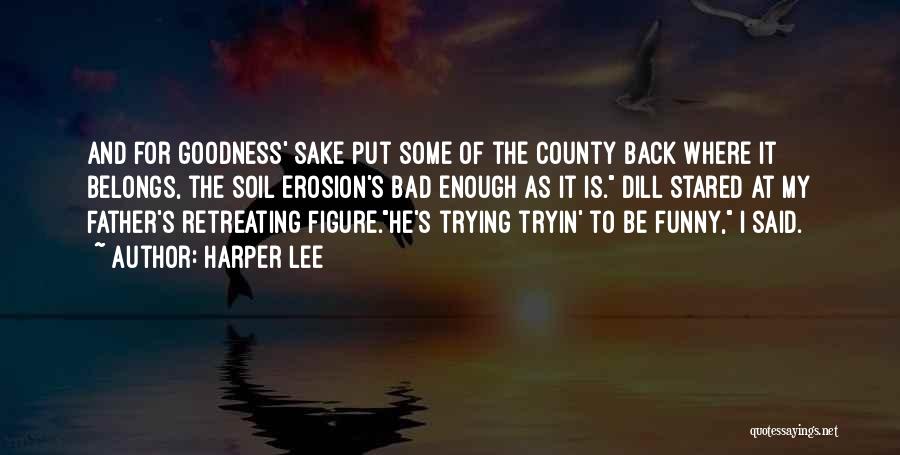 Funny Bad Father Quotes By Harper Lee