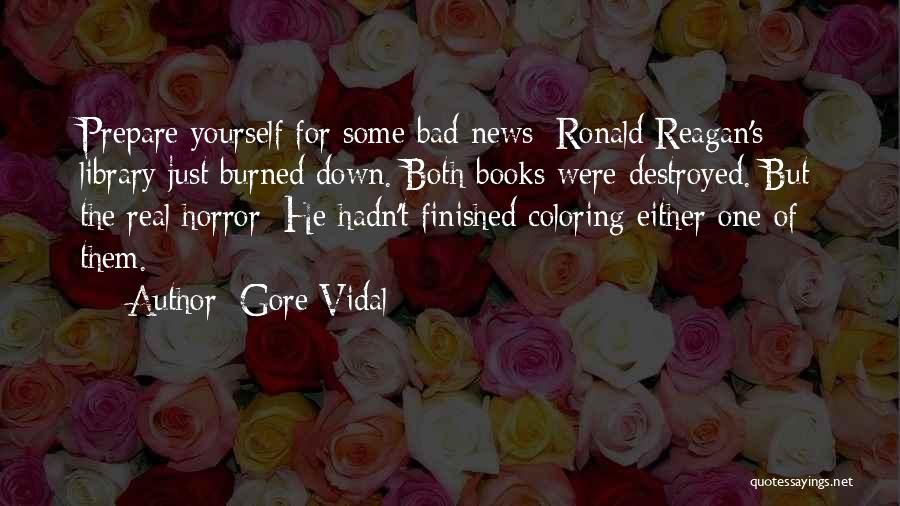 Funny Bad News Quotes By Gore Vidal