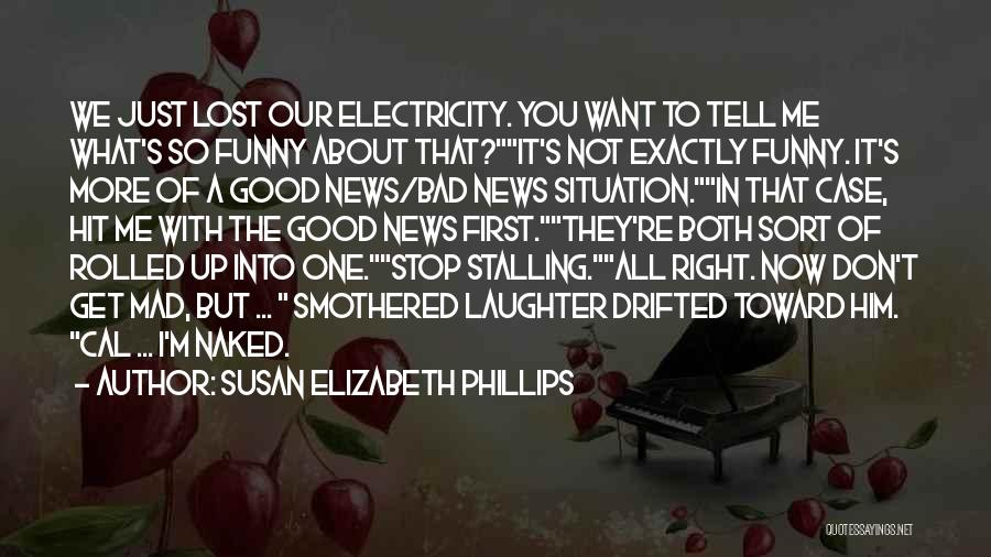 Funny Bad News Quotes By Susan Elizabeth Phillips