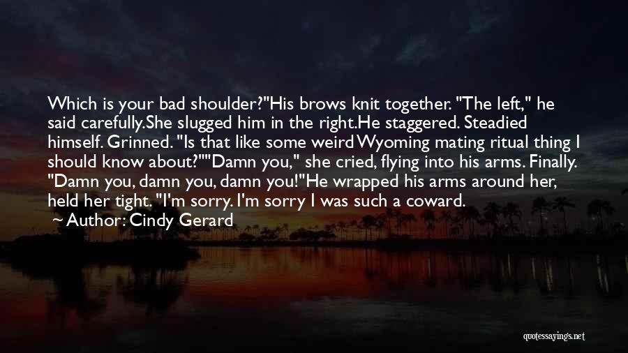 Funny Bad Quotes By Cindy Gerard