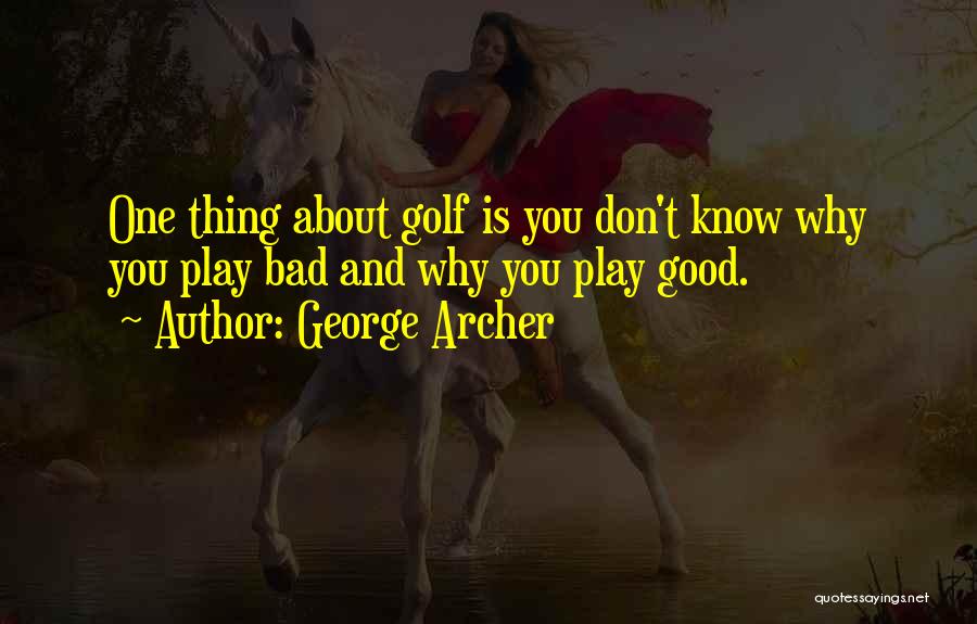 Funny Bad Quotes By George Archer