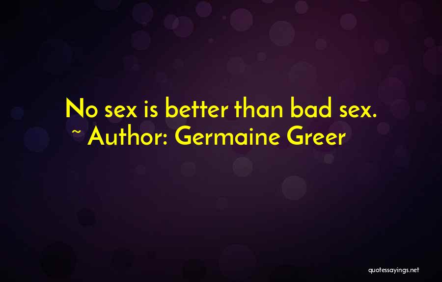 Funny Bad Quotes By Germaine Greer