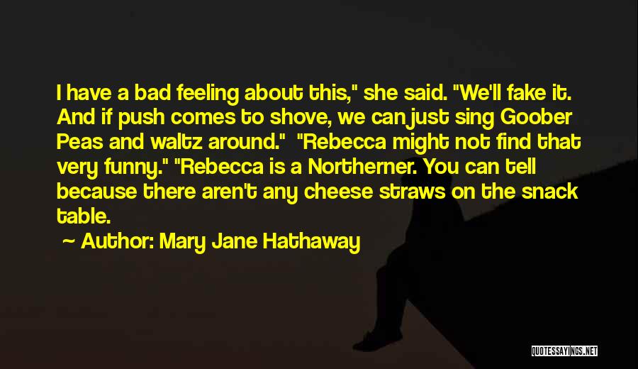 Funny Bad Quotes By Mary Jane Hathaway