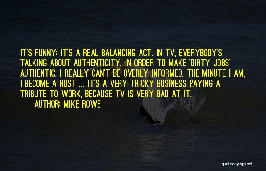 Funny Bad Quotes By Mike Rowe