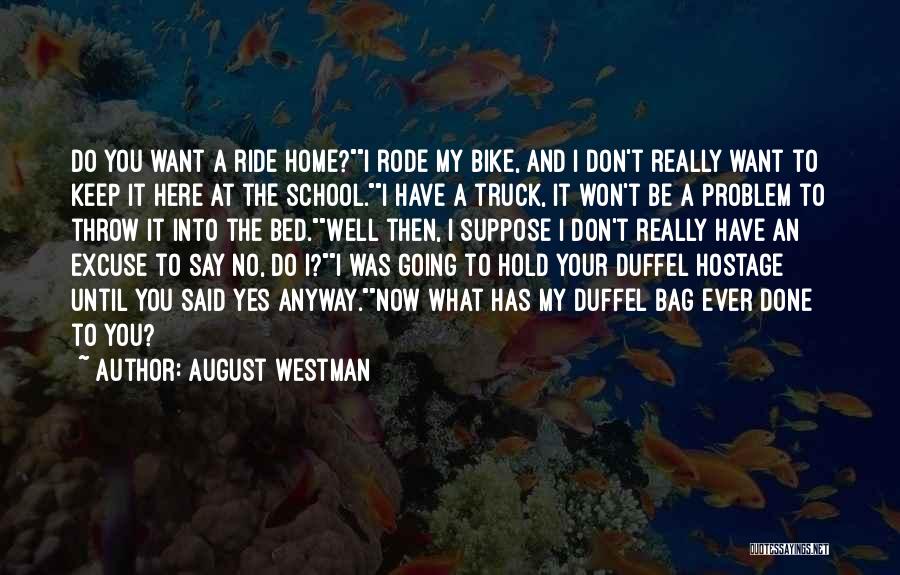Funny Bag Quotes By August Westman