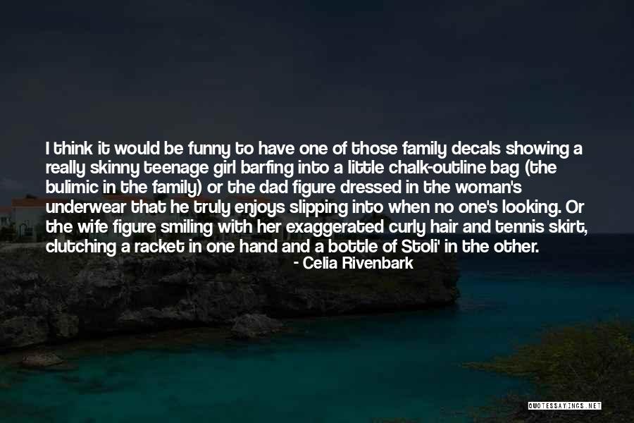 Funny Bag Quotes By Celia Rivenbark Funny Bag Quotes By Celia Rivenbark