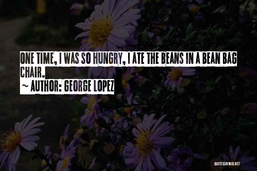 Funny Bag Quotes By George Lopez