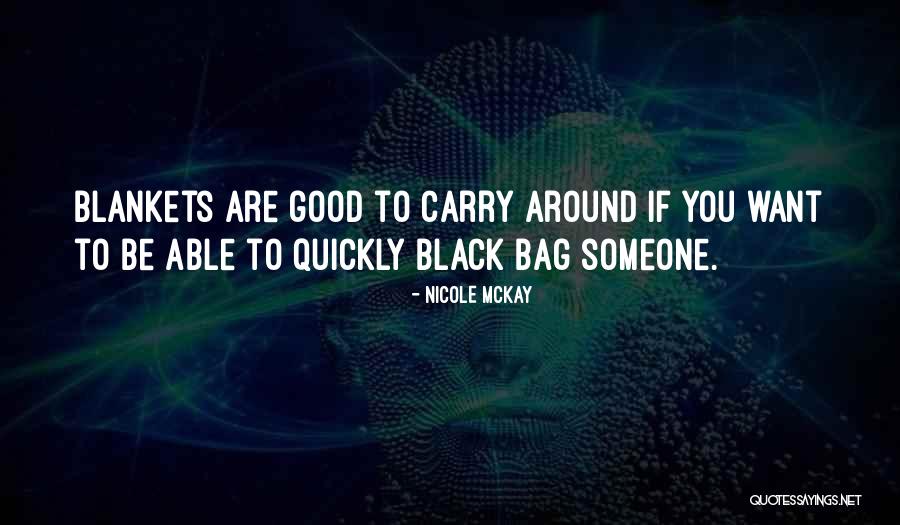 Funny Bag Quotes By Nicole McKay Funny Bag Quotes By Nicole McKay